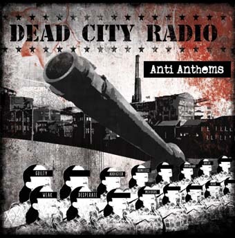 Dead city radio: Anti Anthems LP